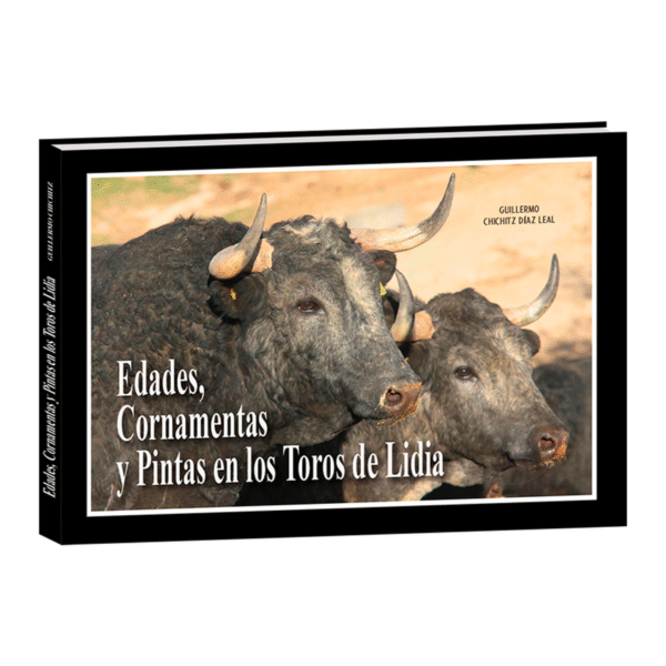 Edades, Cornamentas y Pintas en los Toros de Lidia